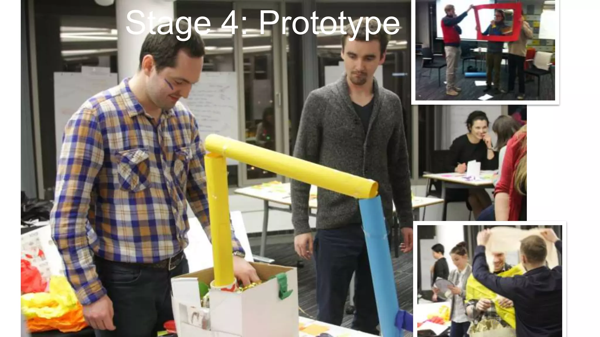 Stage 4: Prototype
23
 