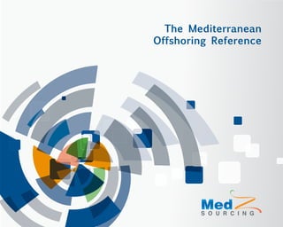 The Mediterranean
Offshoring Reference
 