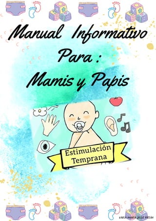 Manual Informativo
Para :
Mamis y Papis
KARLA MARÍA JASSO PATLÁN
 