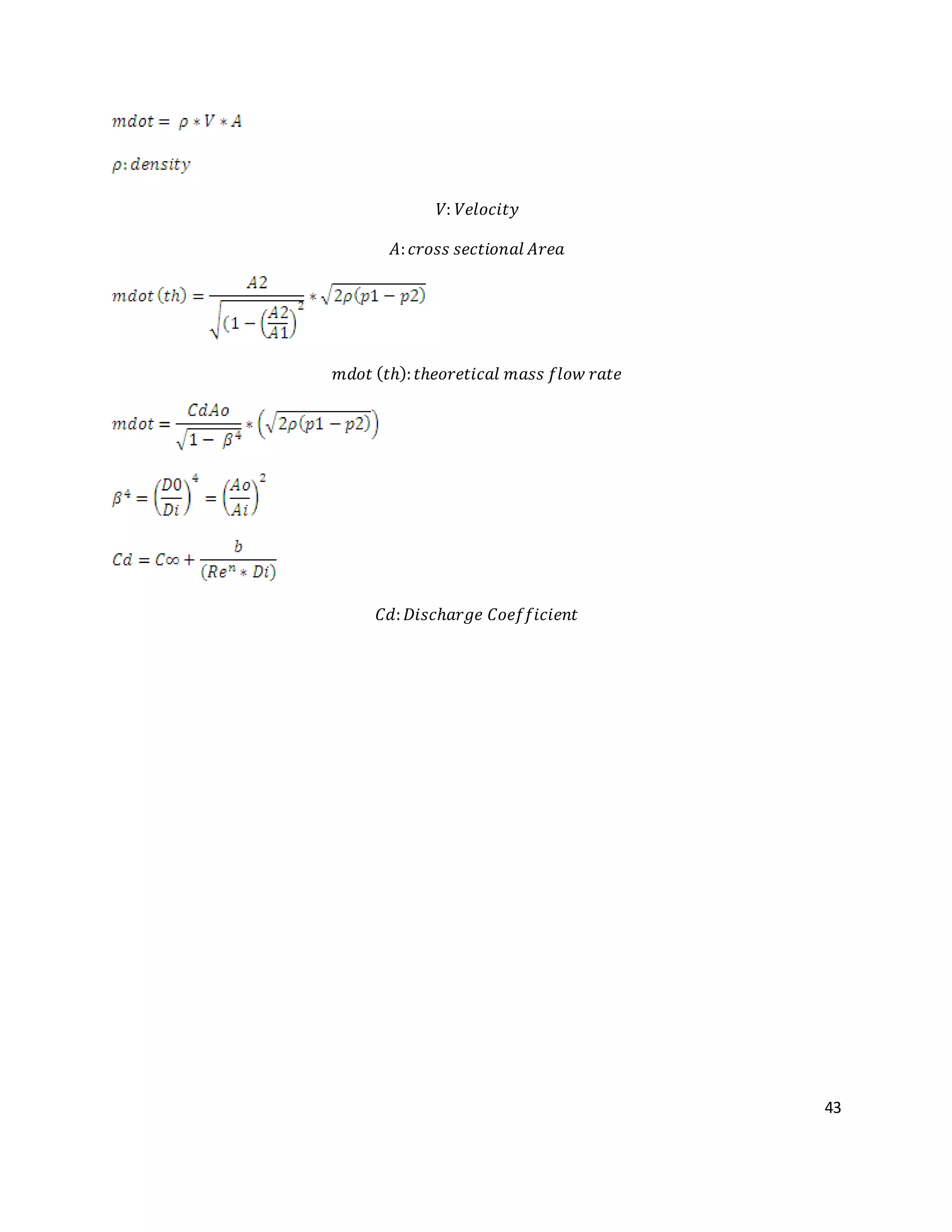 43
𝑉: 𝑉𝑒𝑙𝑜𝑐𝑖𝑡𝑦
𝐴: 𝑐𝑟𝑜𝑠𝑠 𝑠𝑒𝑐𝑡𝑖𝑜𝑛𝑎𝑙 𝐴𝑟𝑒𝑎
𝑚𝑑𝑜𝑡 ( 𝑡ℎ): 𝑡ℎ𝑒𝑜𝑟𝑒𝑡𝑖𝑐𝑎𝑙 𝑚𝑎𝑠𝑠 𝑓𝑙𝑜𝑤 𝑟𝑎𝑡𝑒
𝐶𝑑: 𝐷𝑖𝑠𝑐ℎ𝑎𝑟𝑔𝑒 𝐶𝑜𝑒𝑓𝑓𝑖𝑐𝑖𝑒𝑛𝑡
 