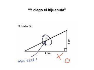 “ Y ciego el hijueputa” 