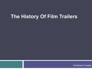 The History Of Film Trailers Ceiridwen Fowles 