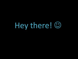 Hey there! 
 