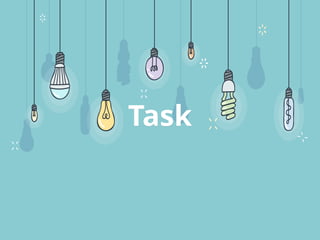 Task
 