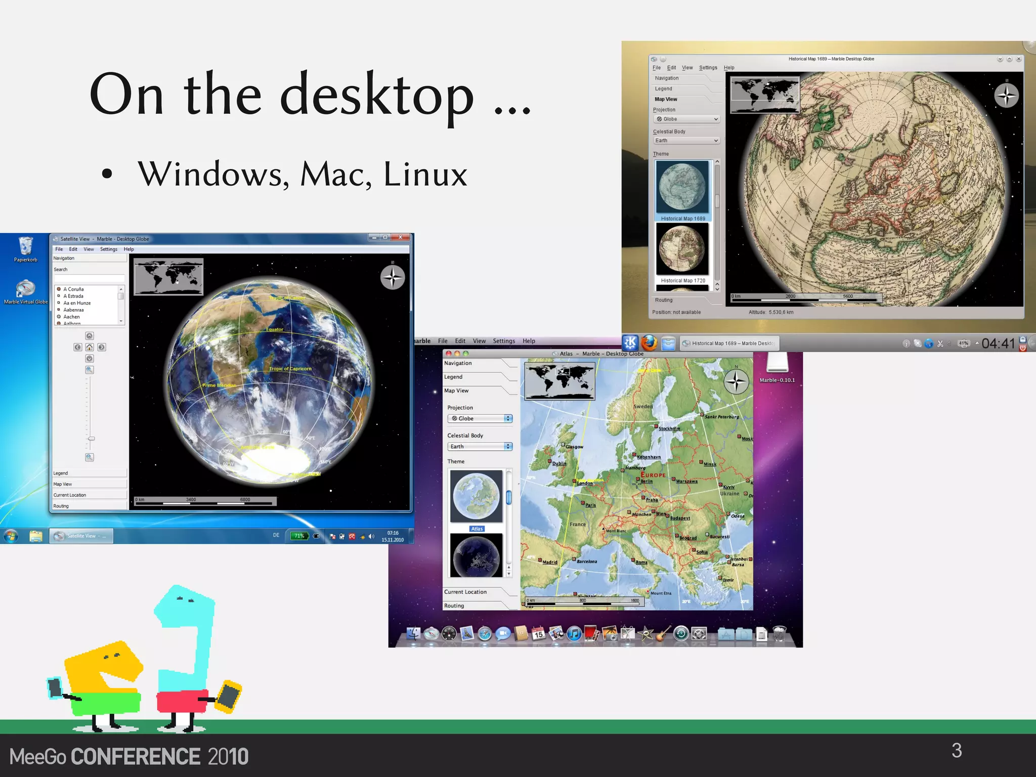 On the desktop ...
● Windows, Mac, Linux
3
 