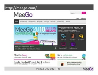 http://meego.com/




                MeeGo Dev Day   [4]
 