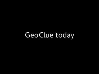 GeoClue today
 