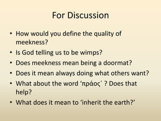 ... will inherit the earth... Where God lives and rulesIn complete relationship and communion with GodYielding to God’s Call and Purpose