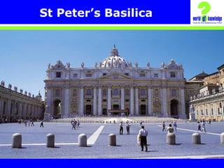 St Peter’s Basilica
 