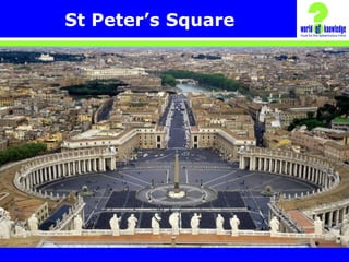 St Peter’s Square
 