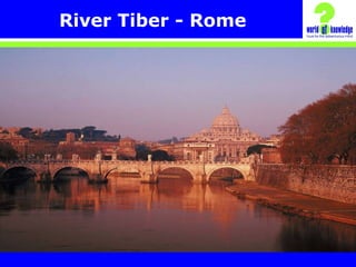 River Tiber - Rome
 