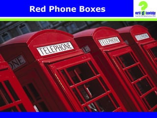 Red Phone Boxes
 
