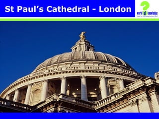 St Paul’s Cathedral - London
 