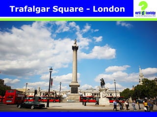Trafalgar Square - London
 