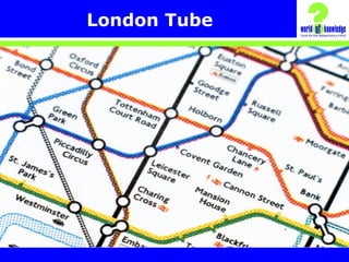 London Tube
 