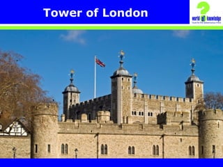 Tower of London
 