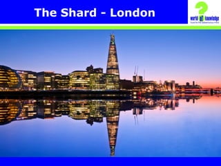 The Shard - London
 