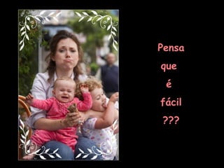 Pensa que  é  fácil ??? 