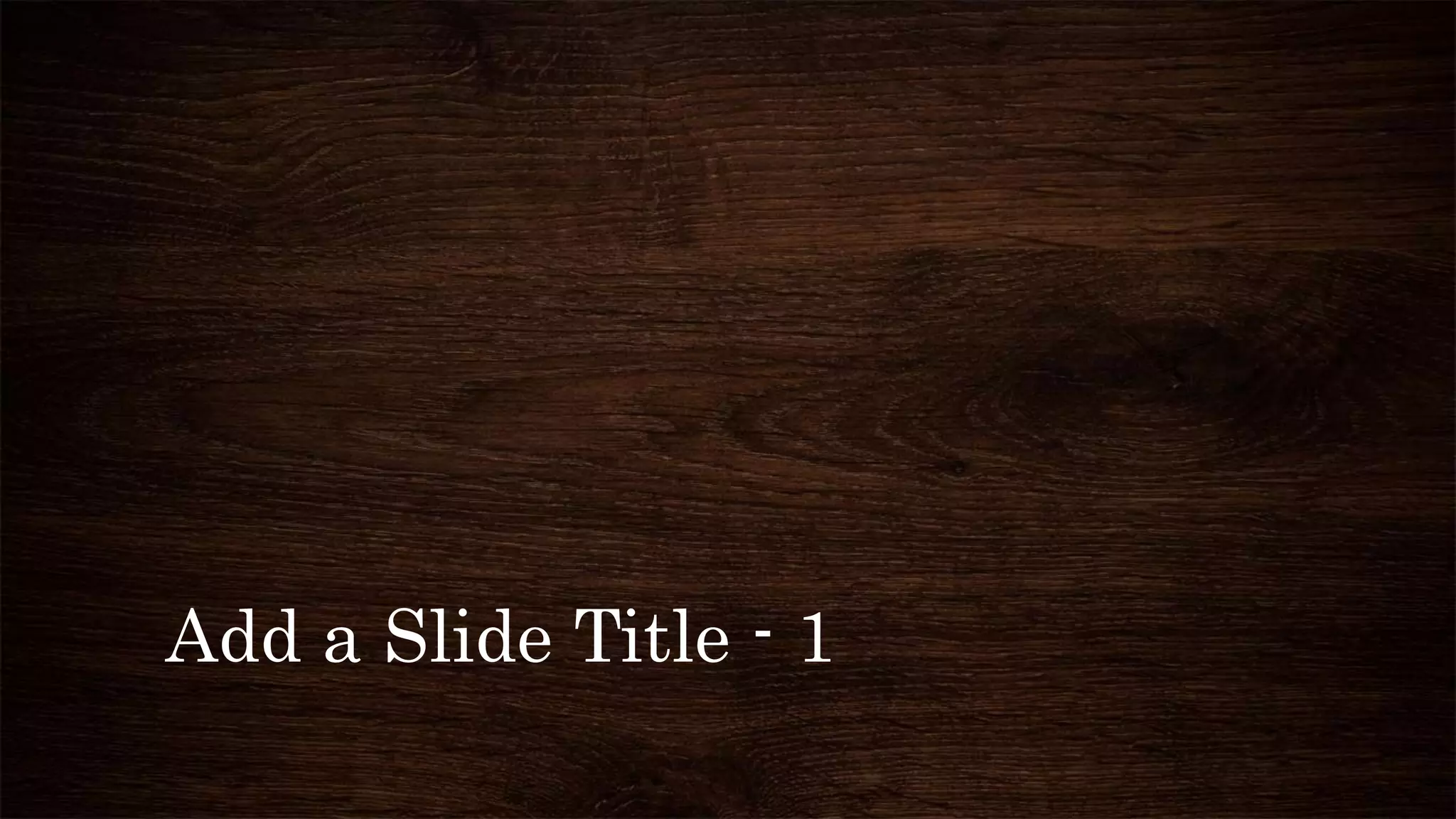 Add a Slide Title - 1
 