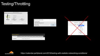 Testing/Throttling
https://calendar.perfplanet.com/2016/testing-with-realistic-networking-conditions/
 
