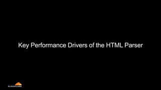 Key Performance Drivers of the HTML Parser
 