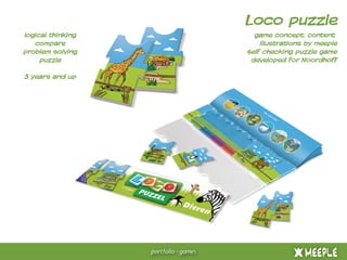 Loco puzzle
logical thinking     game concept, content
   compare             illustrations by meeple
problem solving    self checking puzzle game
     puzzle         developed for Noordhoff

3 years and up
 