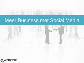 Meer Business met Social Media 
 