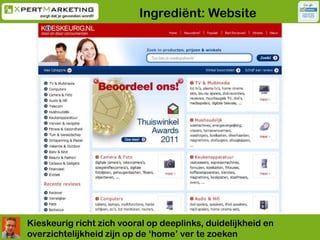 Ingrediënt: WebsiteKieskeurig richt zich vooral op deeplinks, duidelijkheid en overzichtelijkheid zijn op de ‘home’ ver te zoeken