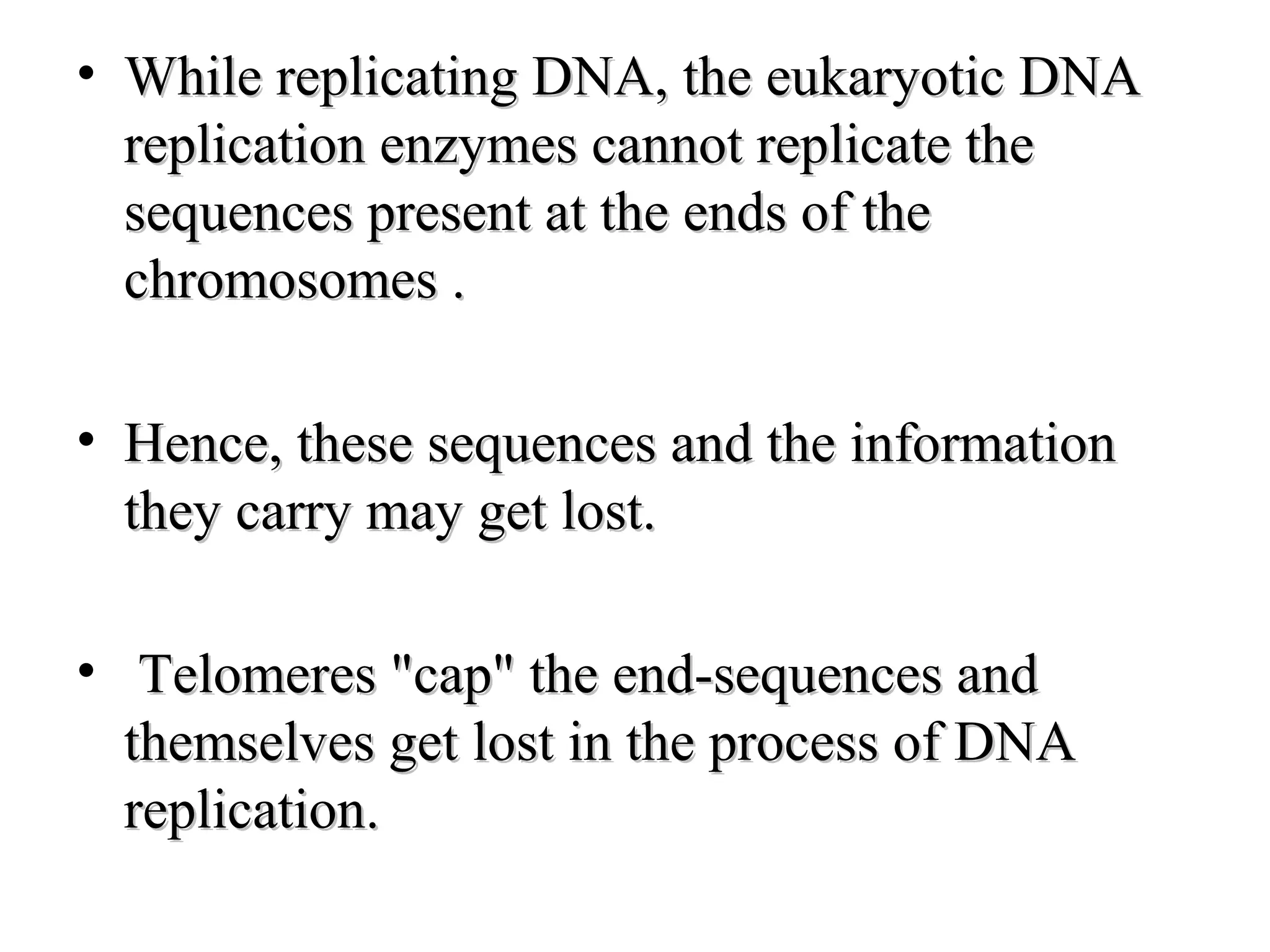 Replication of the Ends of Eukaryotic Chromosome - Role of Telomerase