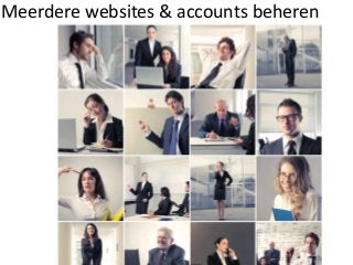 Meerdere websites & accounts beheren
         - klantencentrum -
 