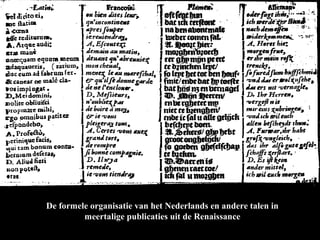 De formele organisatie van het Nederlands en andere talen in
         meertalige publicaties uit de Renaissance
 