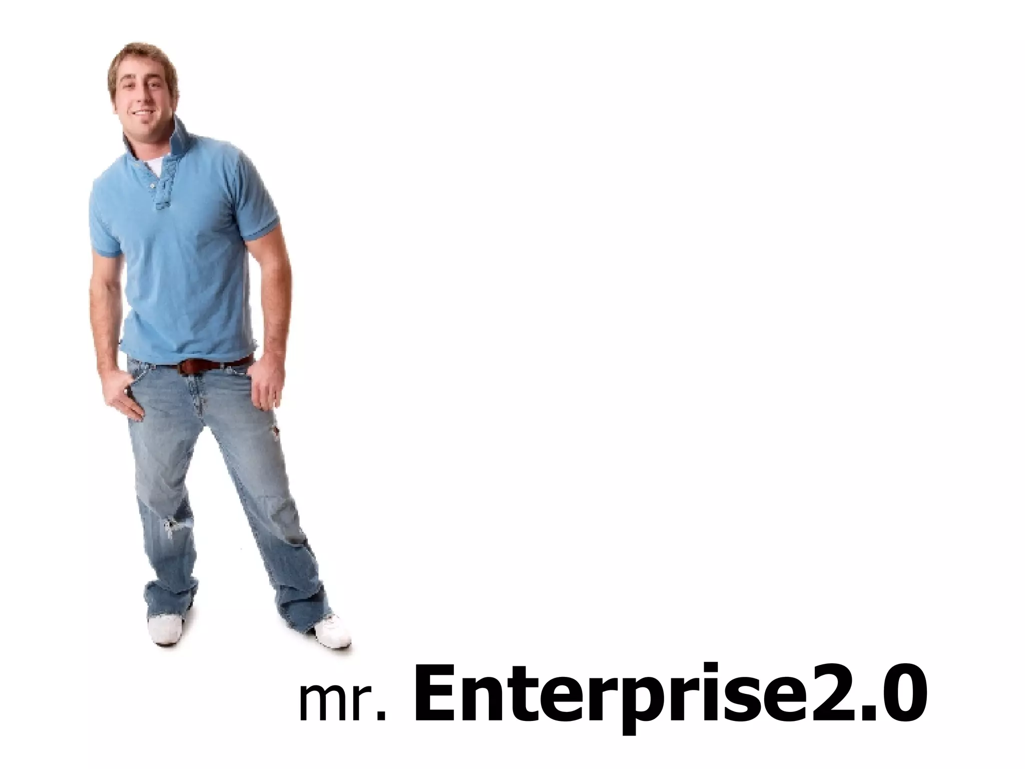mr.  Enterprise2.0 