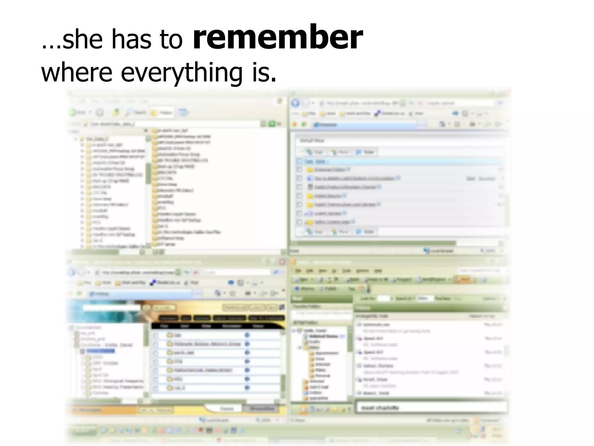 … she has to   remember   where everything is. 