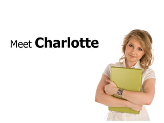Meet  Charlotte 