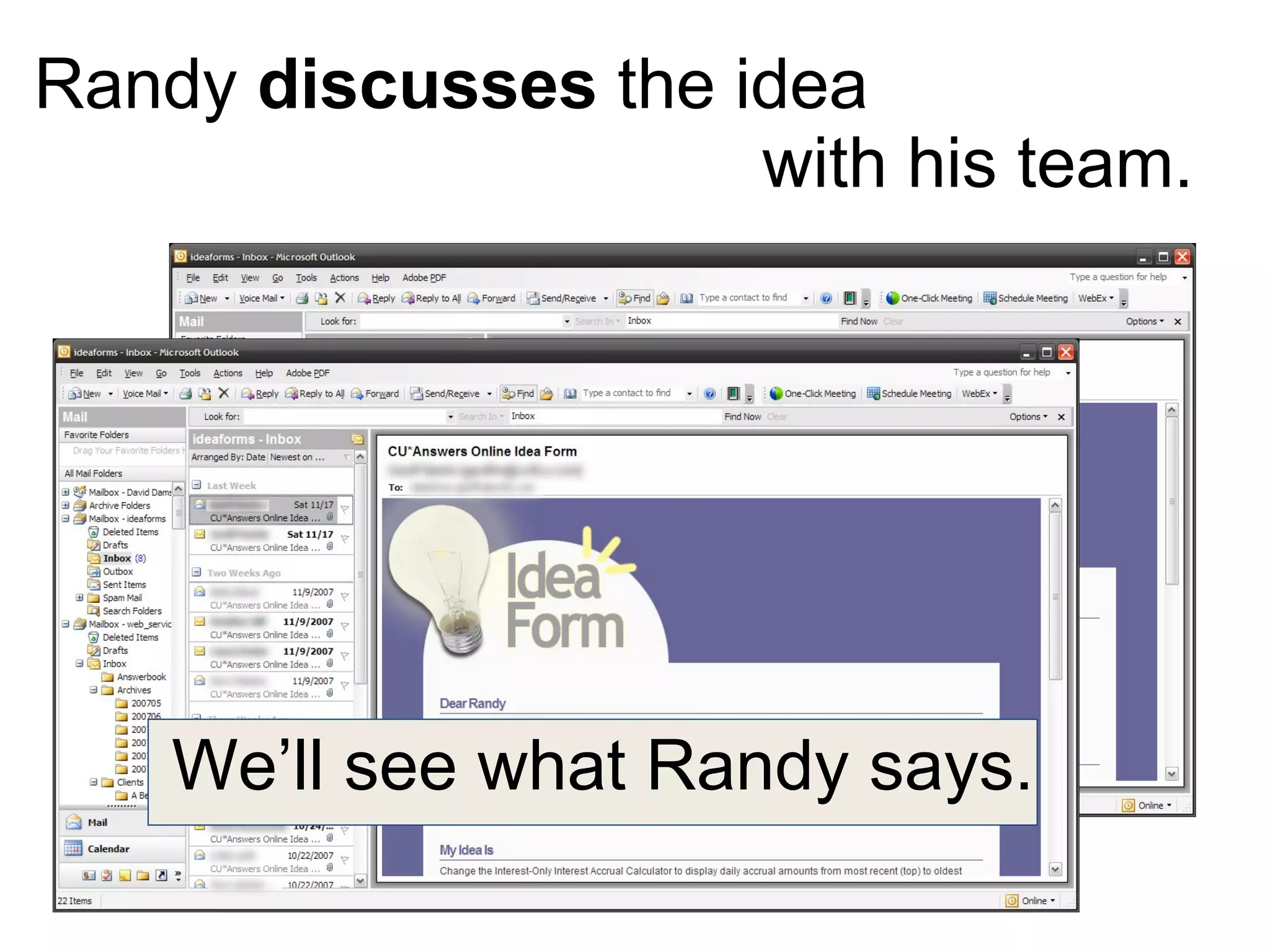 Randy  discusses  the idea   with his team. We’ll see what Randy says. 