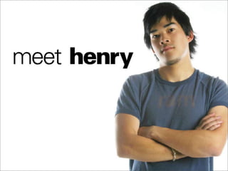 Meet Henry
