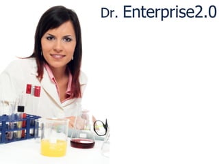 Dr.  Enterprise2.0 