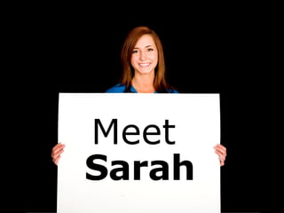 Meet  Sarah 
