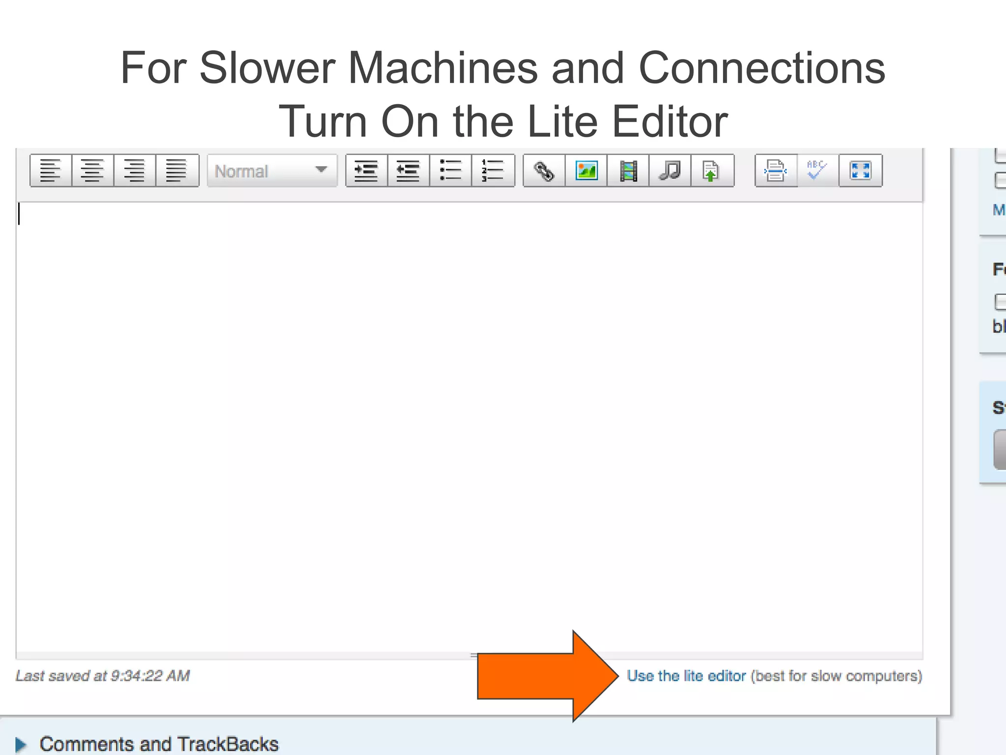 For Slower Machines and ConnectionsTurn On the Lite Editor