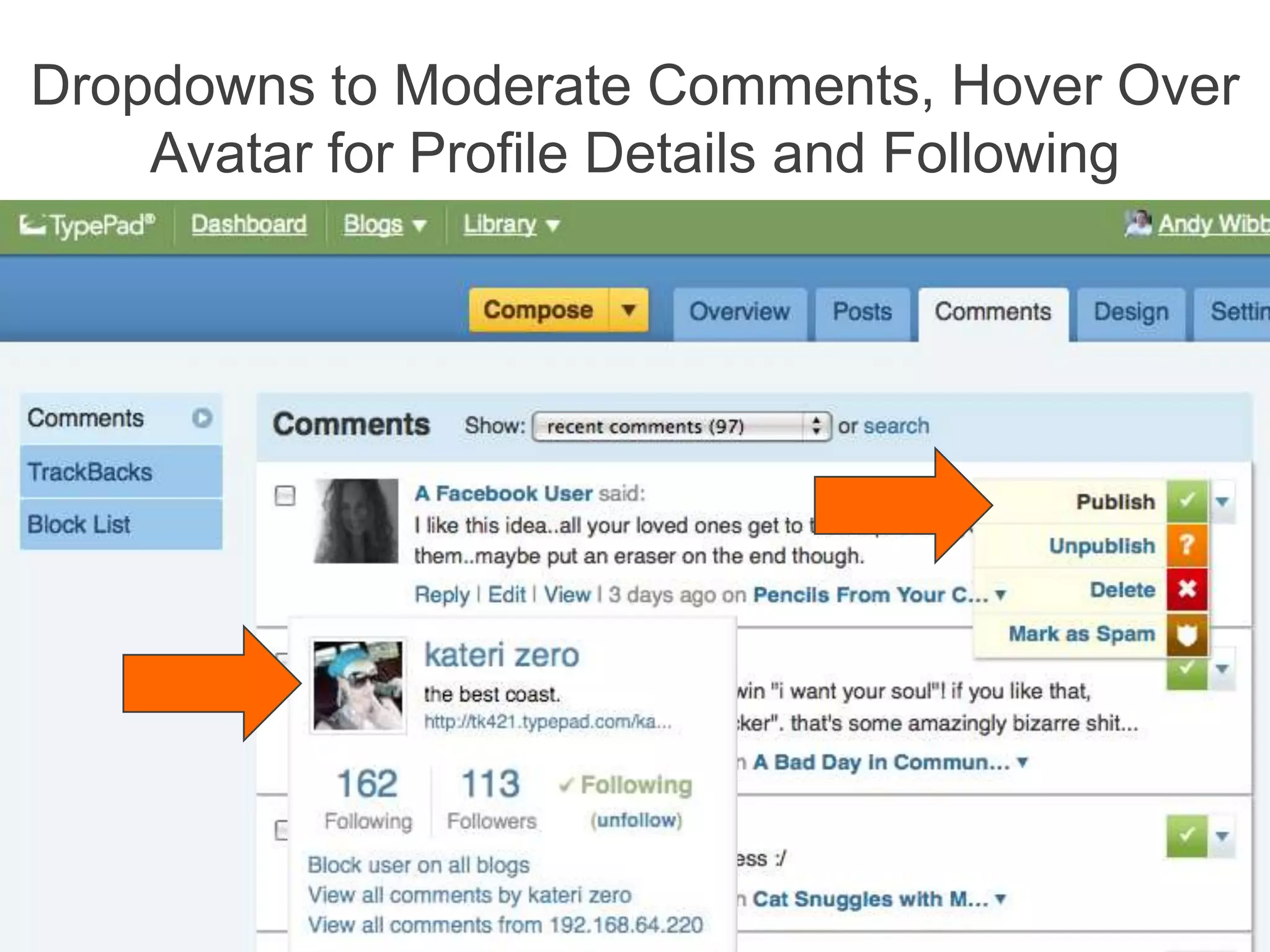 Dropdowns to Moderate Comments, Hover Over Avatar for Profile Details and Following