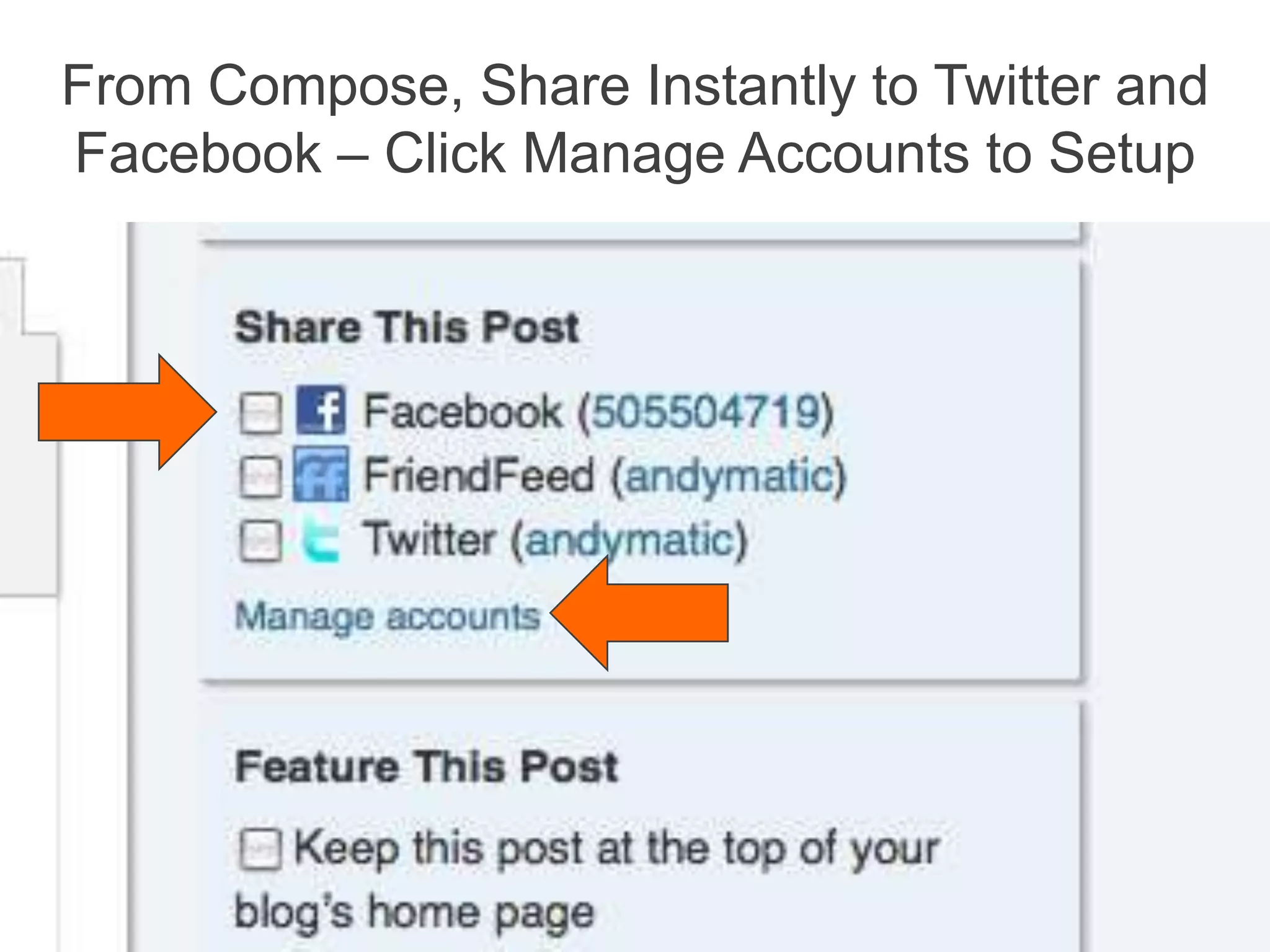 From Compose, Share Instantly to Twitter and Facebook – Click Manage Accounts to Setup