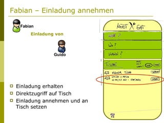 Fabian – Einladung annehmen Einladung erhalten Direktzugriff auf Tisch Einladung annehmen und an Tisch setzen Einladung   von Fabian Guido 
