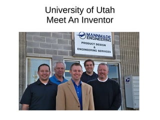 University of Utah
Meet An Inventor
 