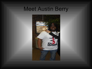 Meet Austin Berry
 