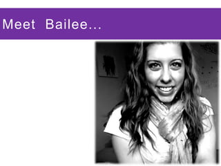 Meet Bailee...
 