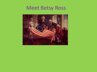 Meet Betsy Ross 