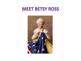 Meet Betsy Ross  