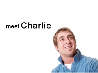 meet Charlie
 