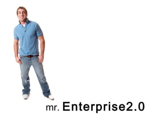 mr. Enterprise2.0
 