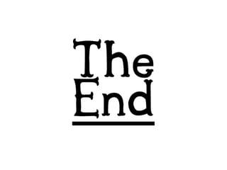 The
End